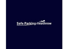 Safe Parking Heathrow